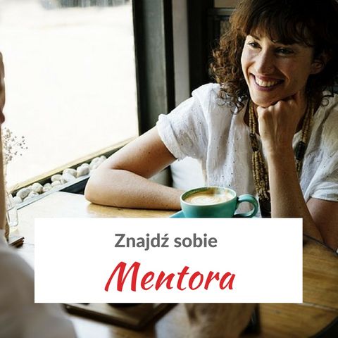 Znajdź sobie mentora