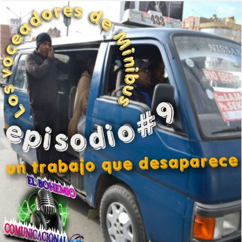 Episodio 9 - El Podcast Sobre Los Voceadores De Minibus