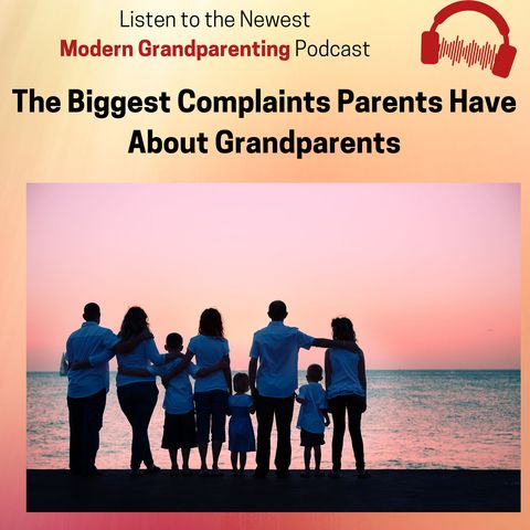 The Biggest Complaints Parents Have with the Grandparents