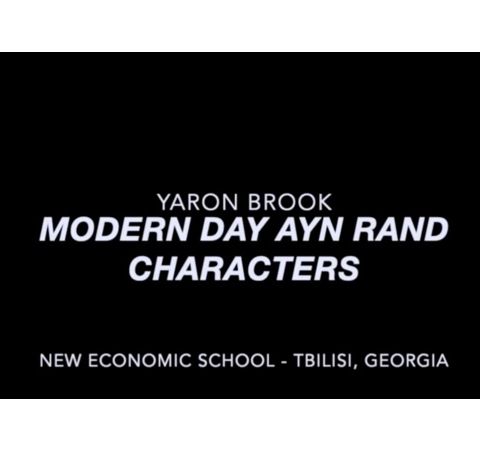 Yaron Brook Lectures: Modern Day Ayn Rand Characters