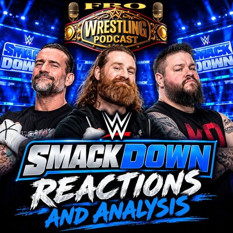 WWE SmackDown Reactions and Analysis