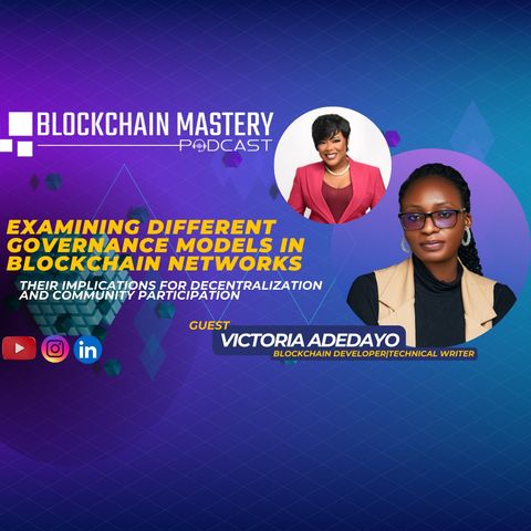 Examining Different Governance Models In Blockchain Networks// Blockchain Mastery With Victoria Adedayo