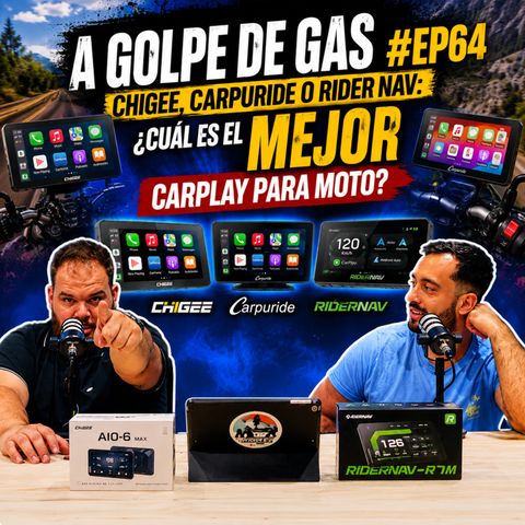 A Golpe de Gas #EP64 | Chigee, Carpuride o RiderNav: ¿Cuál es el MEJOR CarPlay para Moto?
