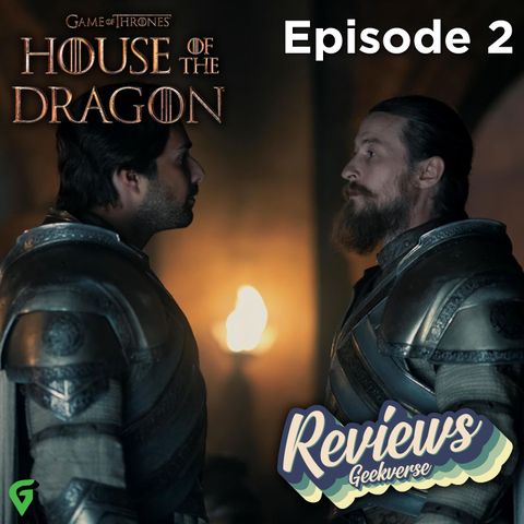 House Of The Dragon Episode 2 Season 2 Spoilers Review