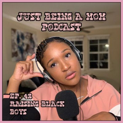 Episode 43 - Raising Black Boys