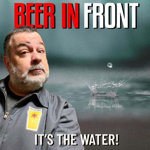 It's The Water!