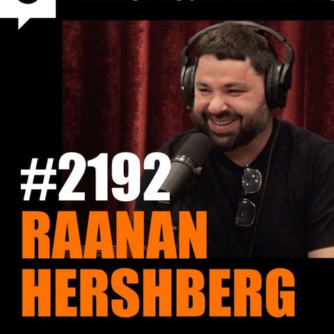 Joe Rogan Experience #2192 - Raanan Hershberg