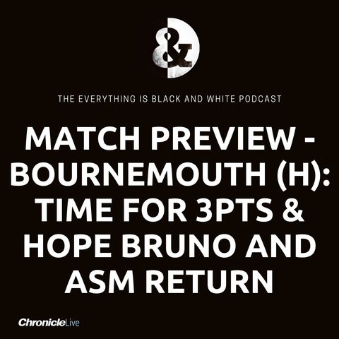 MATCH PREVIEW - BOURNEMOUTH (H): NICK POPE'S ENGLAND AUDITION | HOPES BRUNO & ASM RETURN | ANDERSON'S CHANCE | THREE POINTS ARE A MUST