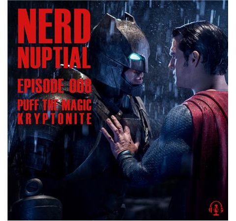 Episode 008 - Puff the Magic Kryptonite