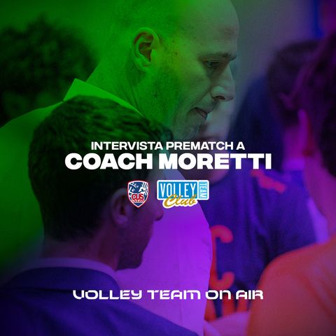 Coach Moretti prima della trasferta di Cagliari