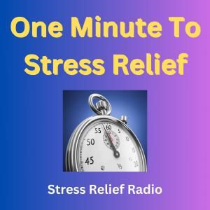 Introduction to "One Minute to Stress Relief" Podcast