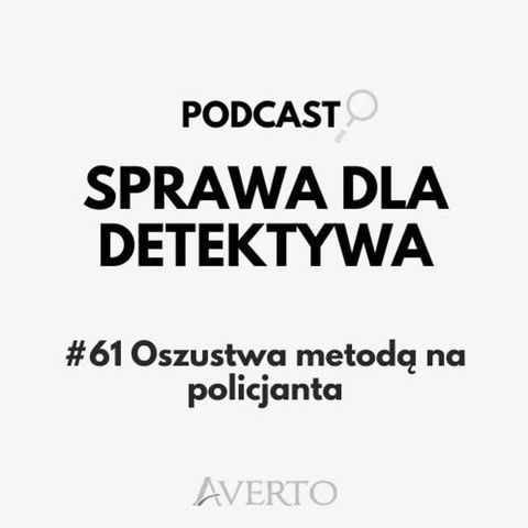 #61 Oszustwa metodą na policjanta