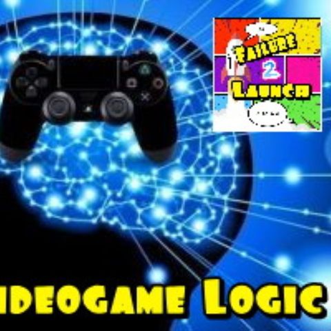 Failure 2 Launch Episode 12: Evolved Videogame Logic