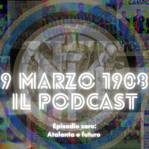 Episodio Zero: Atalanta e uno sguardo al futuro