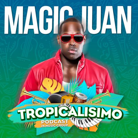 Magic Juan Tropicalísimo