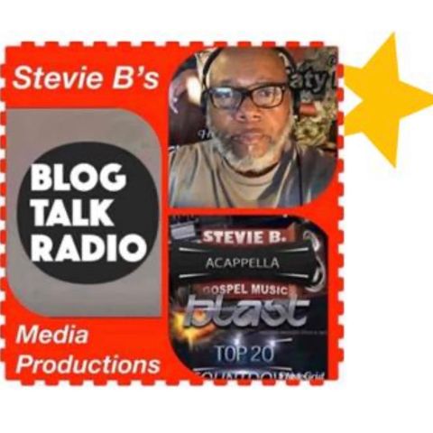 Stevie B. A Cappella Gospel Music Blast - (Episode 191)