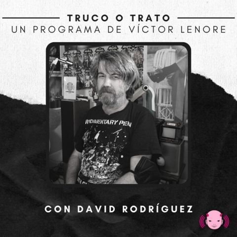 Truco o trato con Víctor Lenore #30: David Rodríguez