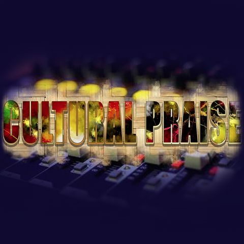 Cultural Praise January 17th 2023 Broadcast Complete