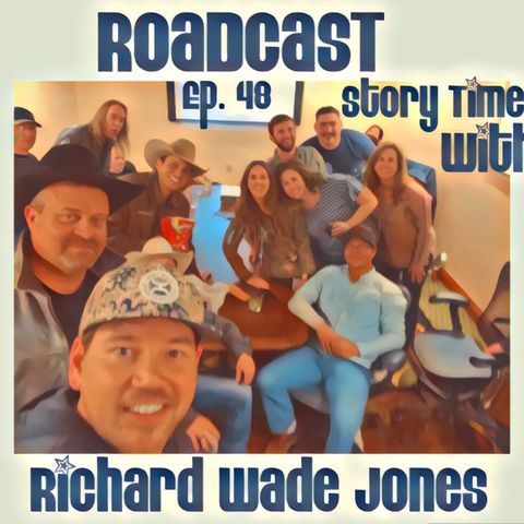 Episode 48 Story Time with Richard Wade Jones