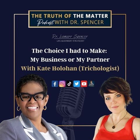 The Choice I Had To Make: My Business or My Partner with Kate Holohan. Episode #32