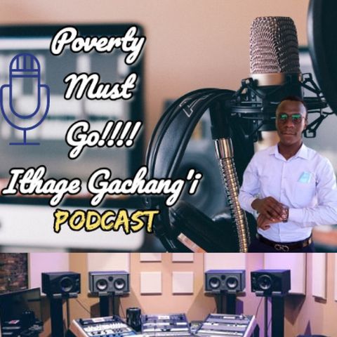 Episode 11 - ITHAGE GACHANG'I's podcast