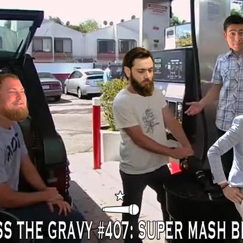 Pass The Gravy #407: Super Mash Bros