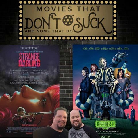 Movies That Don't Suck and Some That Do: Strange Darling/Beetlejuice Beetlejuice