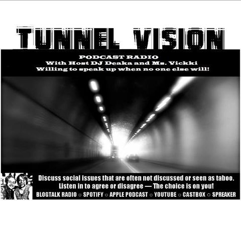 Encore:Tunnel Vision:Women History Month and Black History Now Pt 4