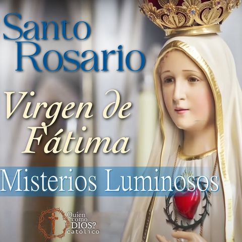 Con Nuestra Señora de Fátima 🌹 SANTO ROSARIO ▶︎ Misterios Luminosos