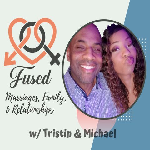 How Media Impacts Marriages x Tristin and Michael//Fused Marriages