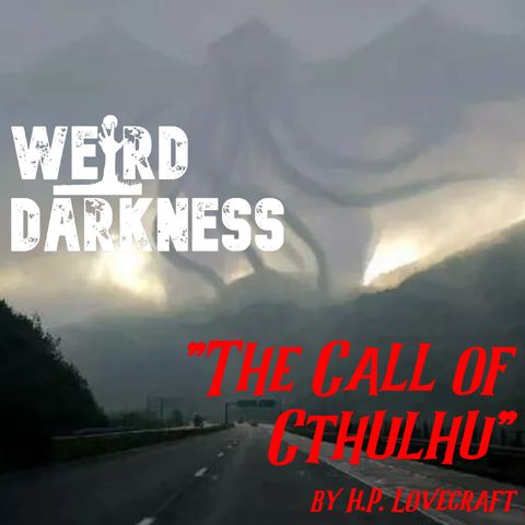 “THE CALL OF CTHULHU” by H.P. Lovecraft (full audiobook) #WeirdDarkness