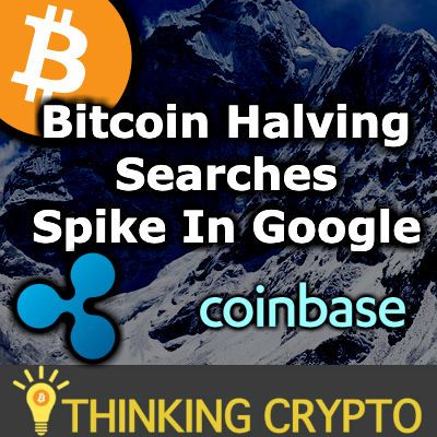 BITCOIN HALVING GOOGLE SEARCHES UP! Ripple & Coinbase Team Up Crypto Regulations - Tezos Vertalo