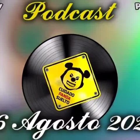 26 Agosto 2024 El Panda Show Podcast