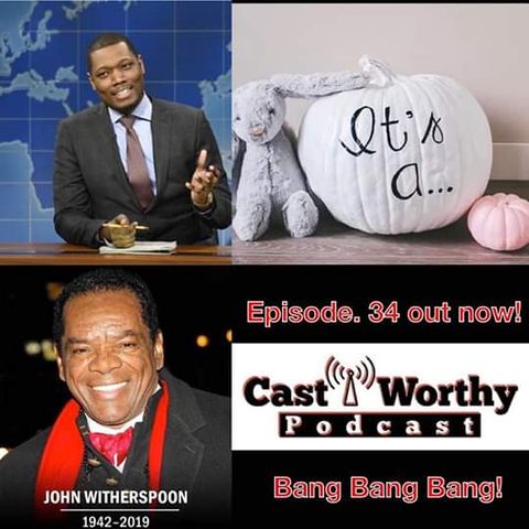 Cast Worthy Episode 34: "You got to coordinate "