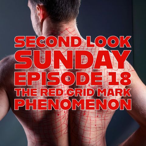 Second Look Sunday: Ep. 18 - The Red Grid Mark Phenomenon