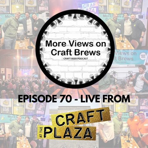 Episode 70 - Live from 'Craft At The Plaza'