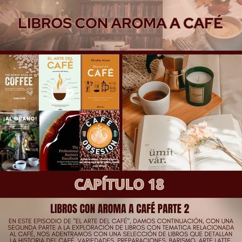 Libros con aroma a café Parte 2 - Capítulo 18 - 30 de Abril de 2024