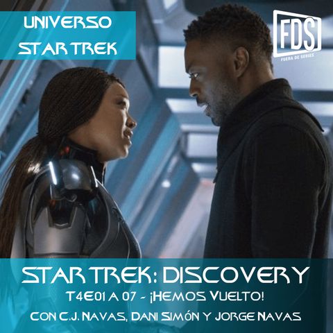 Star Trek: Discovery 4x01 a 07 - ¡Estamos de Vuelta!