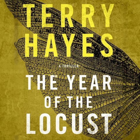 Special Report: Terry Hayes on The Year of the Locust