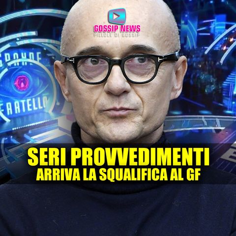 Seri Provvedimenti al Grande Fratello: Squalifica In Arrivo!