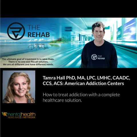Tamra Hall PhD, MA, LPC, LMHC, CAADC, CCS, ACS: American Addiction Centers