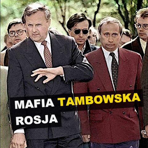 Mafia tambowska i Władimir Putin. Rosja - Kryminalne opowieści Świat