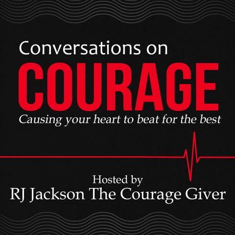 The Conversations on Courage Podcast RJ Jackson The Courage Giver Guest Author Athena Blue John Bent