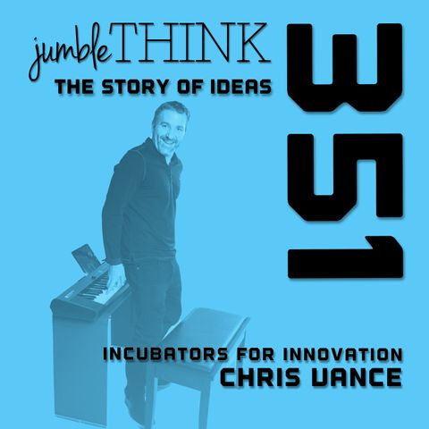 Incubators for Innovation with Chris Vance