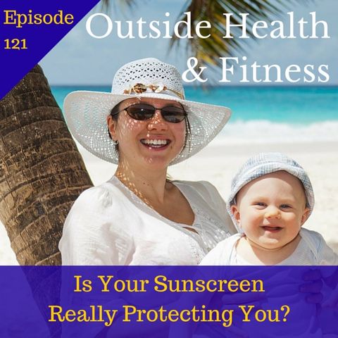 Is Your Sunscreen Really Protecting You?