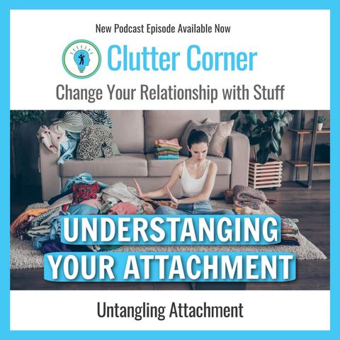 Anxious Attacher: Understanding Attachment Styles and Clutter