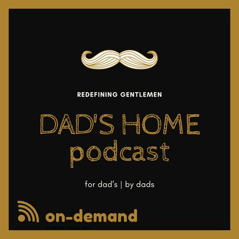 Dad's Home Podcast | Season 002 | Episode #203 | "That's Gayer..." | NSFW