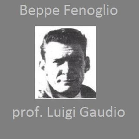 Una questione privata di Beppe Fenoglio - Luigi Gaudio