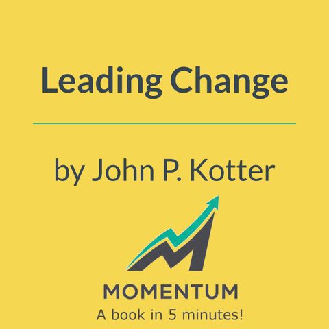 Leading change: The 8-step process for successful transformation (John P. Kotter)