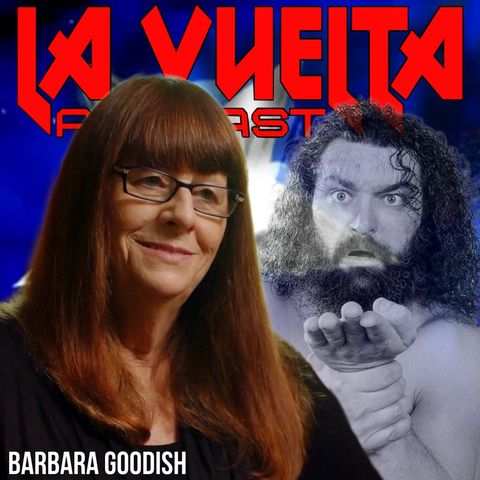 Barbara Goodish Bruiser Brody´s widow | La Vuelta Podcast E198
